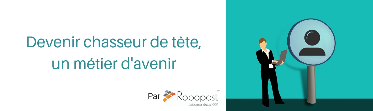 Devenir chasseur de tête : Fiche métier